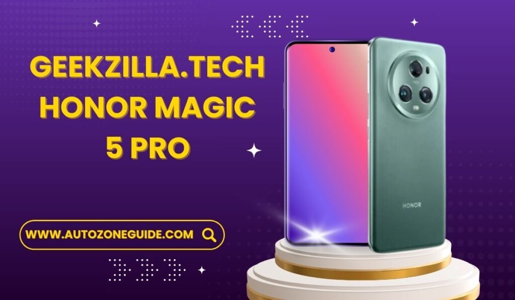 Geekzilla.tech honor magic 5 pro